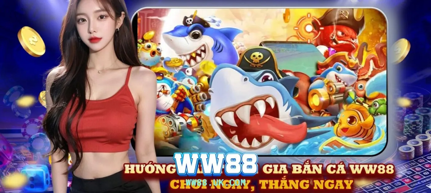 Trải nghiệm bắn cá WW88 để luôn có cơ hội giành thưởng lớn